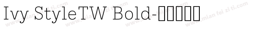 Ivy StyleTW Bold字体转换